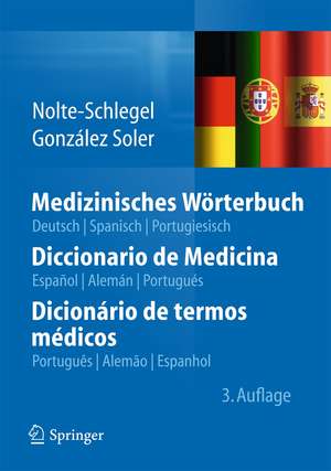 Medizinisches Wörterbuch/Diccionario de Medicina/Dicionário de termos médicos: deutsch — spanisch — portugiesisch/español — alemán — portugués/português — alemão — espanhol de Irmgard Nolte-Schlegel