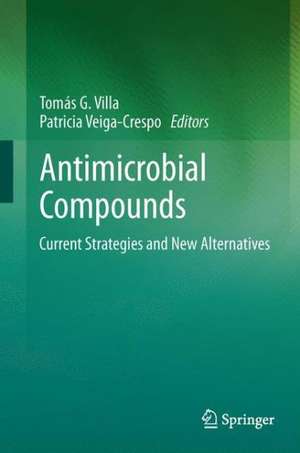 Antimicrobial Compounds: Current Strategies and New Alternatives de Tomás G. Villa