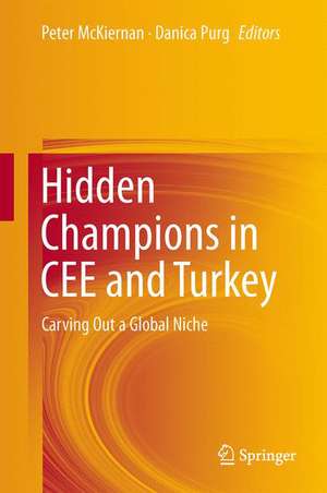 Hidden Champions in CEE and Turkey: Carving Out a Global Niche de Peter McKiernan