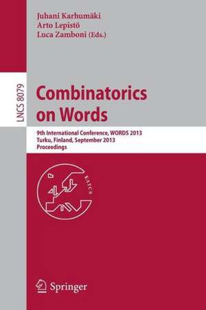 Combinatorics on Words: 9th International Conference, WORDS 2013, Turku, Finland, September 16-20, 2013, Proceedings de Juhani Karhumäki