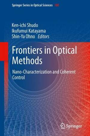 Frontiers in Optical Methods: Nano-Characterization and Coherent Control de Ken-ichi Shudo