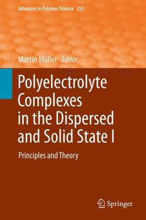 Polyelectrolyte Complexes in the Dispersed and Solid State I: Principles and Theory de Martin Müller