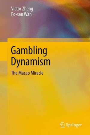 Gambling Dynamism: The Macao Miracle de Victor Zheng