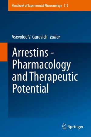 Arrestins - Pharmacology and Therapeutic Potential de Vsevolod V. Gurevich