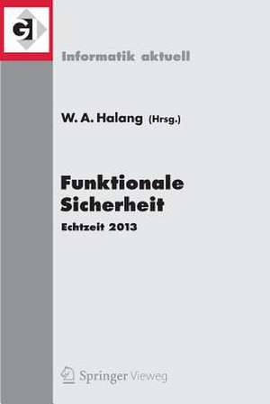 Funktionale Sicherheit: Echtzeit 2013 de Wolfgang A. Halang