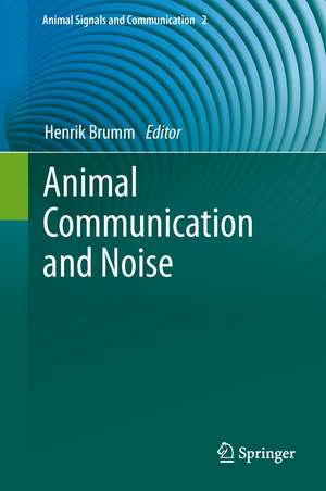 Animal Communication and Noise de Henrik Brumm