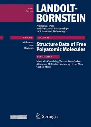 Molecules Containing Three or Four Carbon Atoms and Molecules Containing Five or More Carbon Atoms: Structure Data of Free Polyatomic Molecules de Kozo Kuchitsu