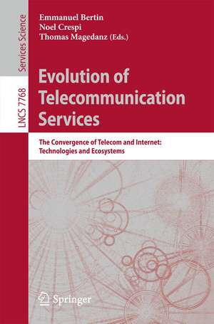 Evolution of Telecommunication Services: The Convergence of Telecom and Internet: Technologies and Ecosystems de Emmanuel Bertin