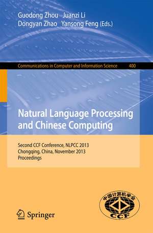 Natural Language Processing and Chinese Computing: Second CCF Conference, NLPCC 2013, Chongqing, China, November 15-19, 2013. Proceedings de Guodong Zhou