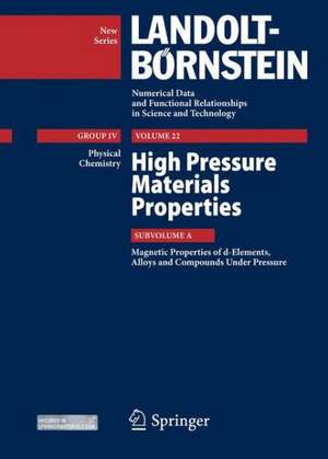 High Pressure Materials Properties: Subvolume A: Magnetic Properties of d-Elements, Alloys and Compounds Under Pressure de Y. Kawazoe