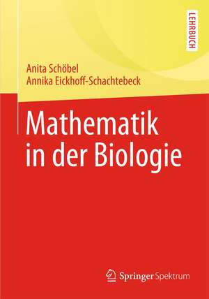 Mathematik in der Biologie de Annika Eickhoff-Schachtebeck