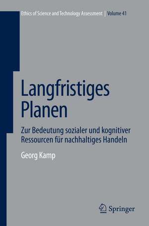 Langfristiges Planen: Zur Bedeutung sozialer und kognitiver Ressourcen für nachhaltiges Handeln de Georg Kamp