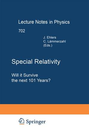 Special Relativity: Will it Survive the Next 101 Years? de Jürgen Ehlers