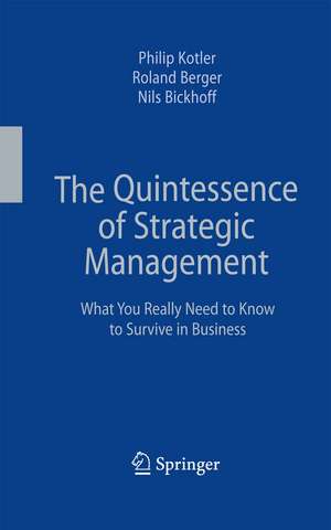 The Quintessence of Strategic Management: What You Really Need to Know to Survive in Business de Philip Kotler