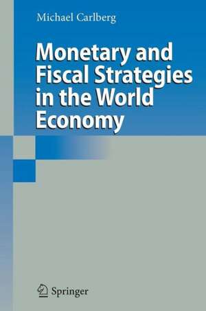 Monetary and Fiscal Strategies in the World Economy de Michael Carlberg