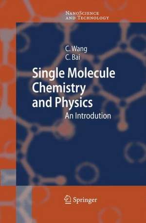 Single Molecule Chemistry and Physics: An Introduction de Chen Wang