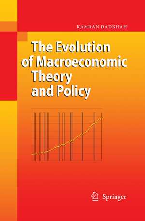 The Evolution of Macroeconomic Theory and Policy de Kamran Dadkhah