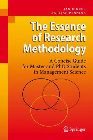 The Essence of Research Methodology: A Concise Guide for Master and PhD Students in Management Science de Jan Jonker