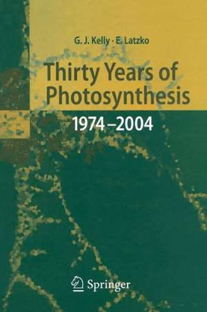 Thirty Years of Photosynthesis: 1974 - 2004 de Grahame J. Kelly