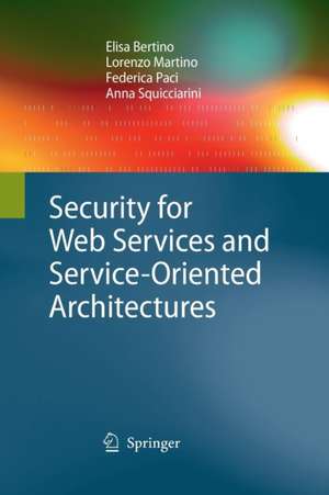 Security for Web Services and Service-Oriented Architectures de Elisa Bertino