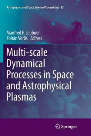 Multi-scale Dynamical Processes in Space and Astrophysical Plasmas de Manfred P. Leubner