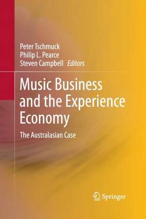 Music Business and the Experience Economy: The Australasian Case de Peter Tschmuck