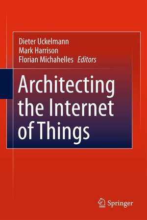 Architecting the Internet of Things de Dieter Uckelmann