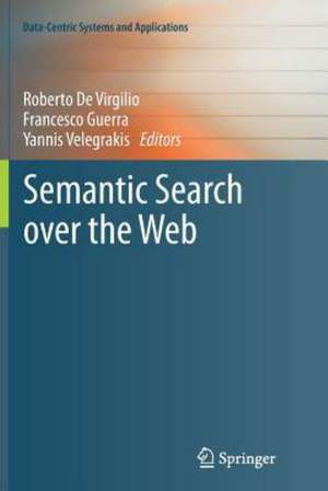 Semantic Search over the Web de Roberto De Virgilio