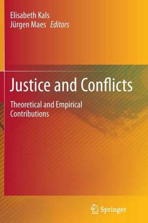 Justice and Conflicts: Theoretical and Empirical Contributions de Elisabeth Kals