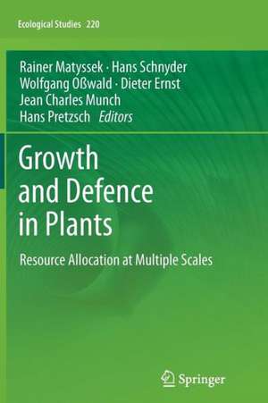 Growth and Defence in Plants: Resource Allocation at Multiple Scales de R. Matyssek