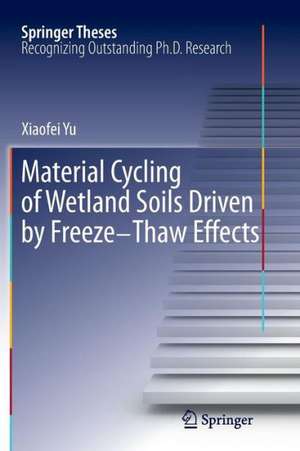 Material Cycling of Wetland Soils Driven by Freeze-Thaw Effects de Xiaofei Yu