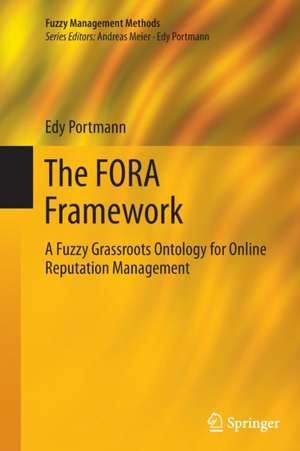 The FORA Framework: A Fuzzy Grassroots Ontology for Online Reputation Management de Edy Portmann