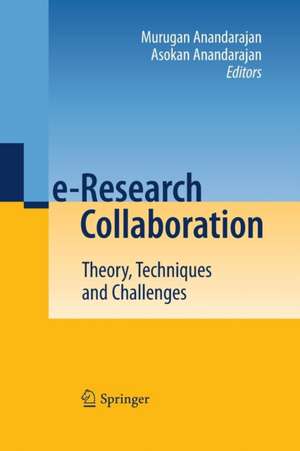 e-Research Collaboration: Theory, Techniques and Challenges de Murugan Anandarajan