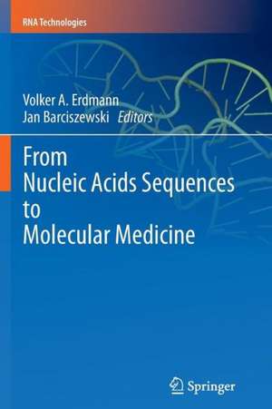 From Nucleic Acids Sequences to Molecular Medicine de Volker A. Erdmann