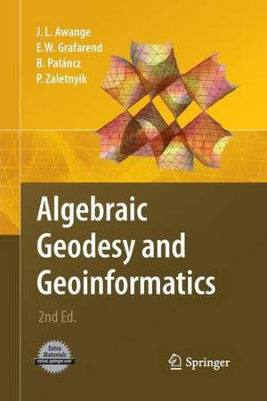 Algebraic Geodesy and Geoinformatics de Joseph L. Awange