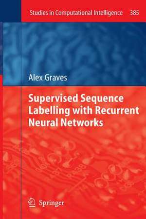 Supervised Sequence Labelling with Recurrent Neural Networks de Alex Graves