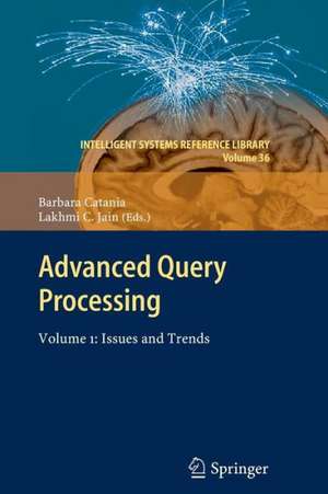 Advanced Query Processing: Volume 1: Issues and Trends de Barbara Catania