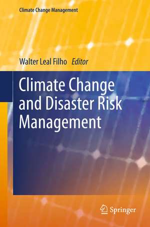 Climate Change and Disaster Risk Management de Walter Leal Filho