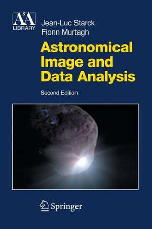 Astronomical Image and Data Analysis de J.-L. Starck