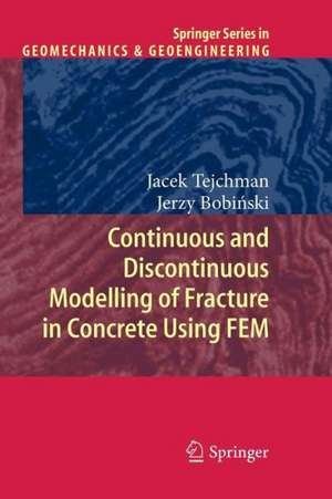 Continuous and Discontinuous Modelling of Fracture in Concrete Using FEM de Jacek Tejchman