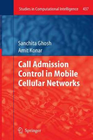 Call Admission Control in Mobile Cellular Networks de Sanchita Ghosh