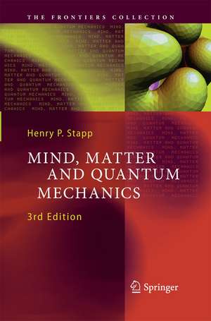 Mind, Matter and Quantum Mechanics de Henry P. Stapp