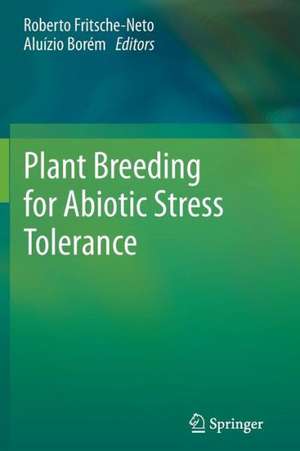 Plant Breeding for Abiotic Stress Tolerance de Roberto Fritsche-Neto