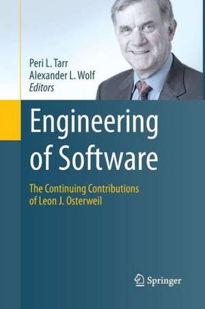 Engineering of Software: The Continuing Contributions of Leon J. Osterweil de Peri L. Tarr