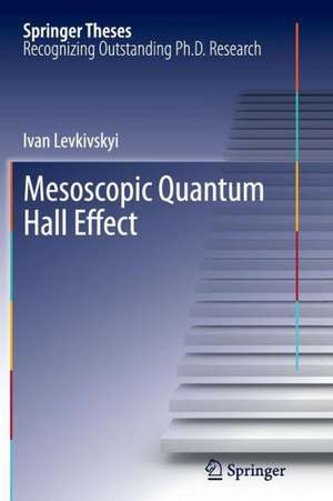 Mesoscopic Quantum Hall Effect de Ivan Levkivskyi