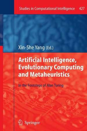 Artificial Intelligence, Evolutionary Computing and Metaheuristics: In the Footsteps of Alan Turing de Xin She Yang