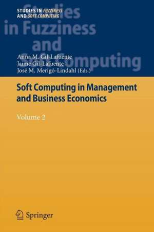 Soft Computing in Management and Business Economics: Volume 2 de Anna M. Gil-Lafuente