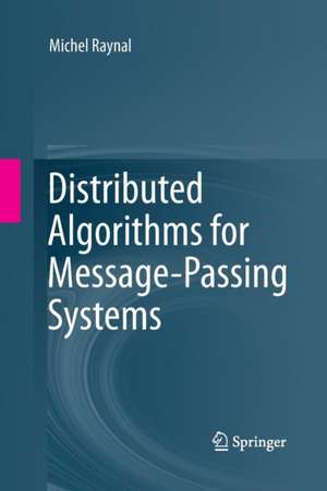 Distributed Algorithms for Message-Passing Systems de Michel Raynal