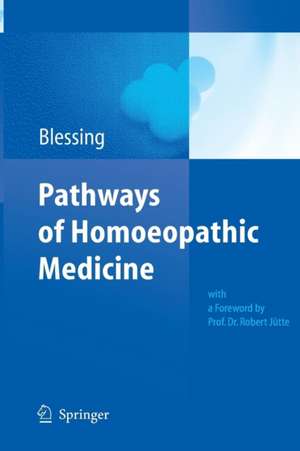 Pathways of Homoeopathic Medicine de Bettina Blessing