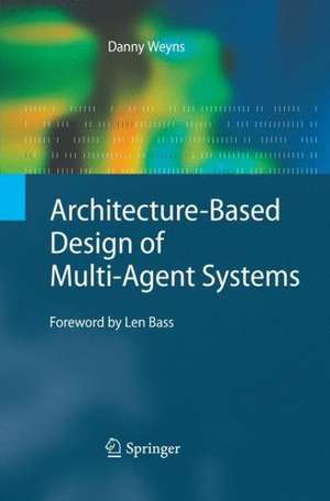 Architecture-Based Design of Multi-Agent Systems de Danny Weyns